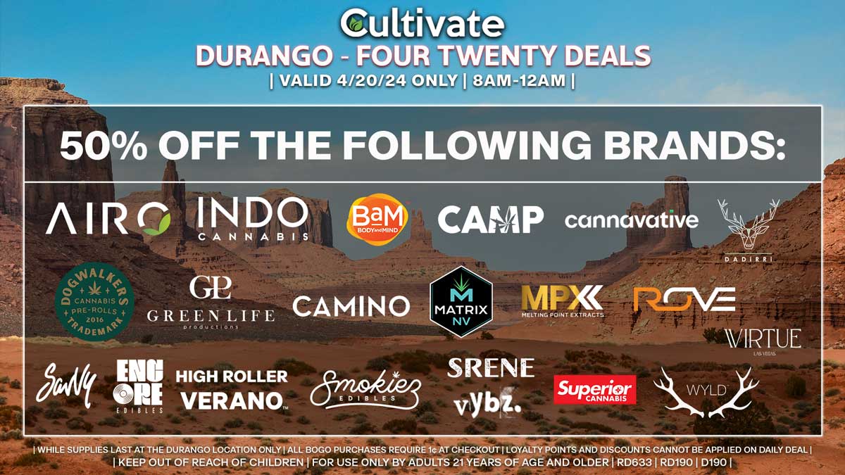 Cultivate Las Vegas Dispensary - 4/20 Durango Deals! Valid SATURDAY 4/20 Only | 8AM-12AM | While Supplies Last!