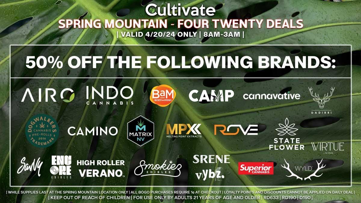 Cultivate Las Vegas Dispensary - 4/20 Spring Mountain Deals! Valid SATURDAY 4/20 Only | 8AM-3AM | While Supplies Last!