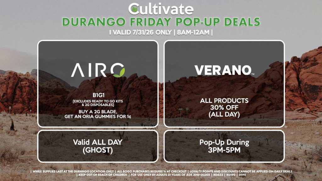 AIRO (D) B1G1 [EXCLUDES READY TO GO KITS & 2G DISPOSABLES] Buy a 2g Blade, Get an ORIA Gummies for 1¢ Valid ALL DAY (GHOST) VERANO (D) All Products for 30% OFF (ALL DAY) Pop-Up During 3PM-5PM
