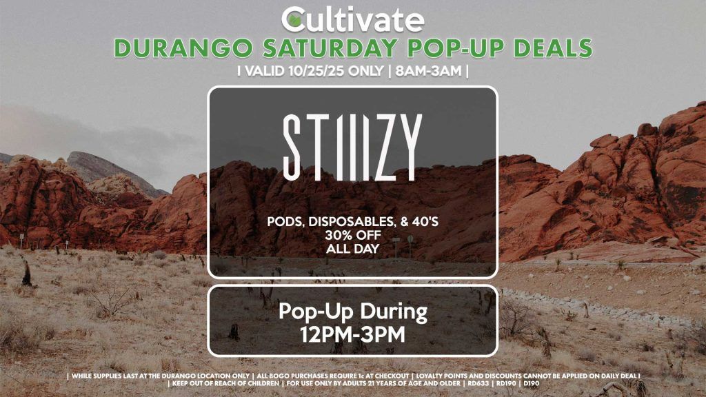 STIIIZY (D) Pods, Disposables, & 40's 30% OFF ALL DAY Pop-Up During 5PM-7PM