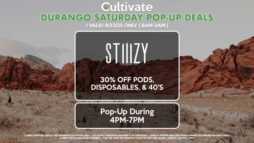 SATURDAY - STIIIZY (SM & D) 30% OFF Pods, Disposables, & 40's Pop-Up During 4PM-7PM