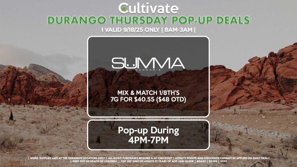 THURSDAY - SUMMA (D) Mix & Match 1/8th's (7g) for $40.55 ($48 OTD) Pop-Up During 4PM-7PM