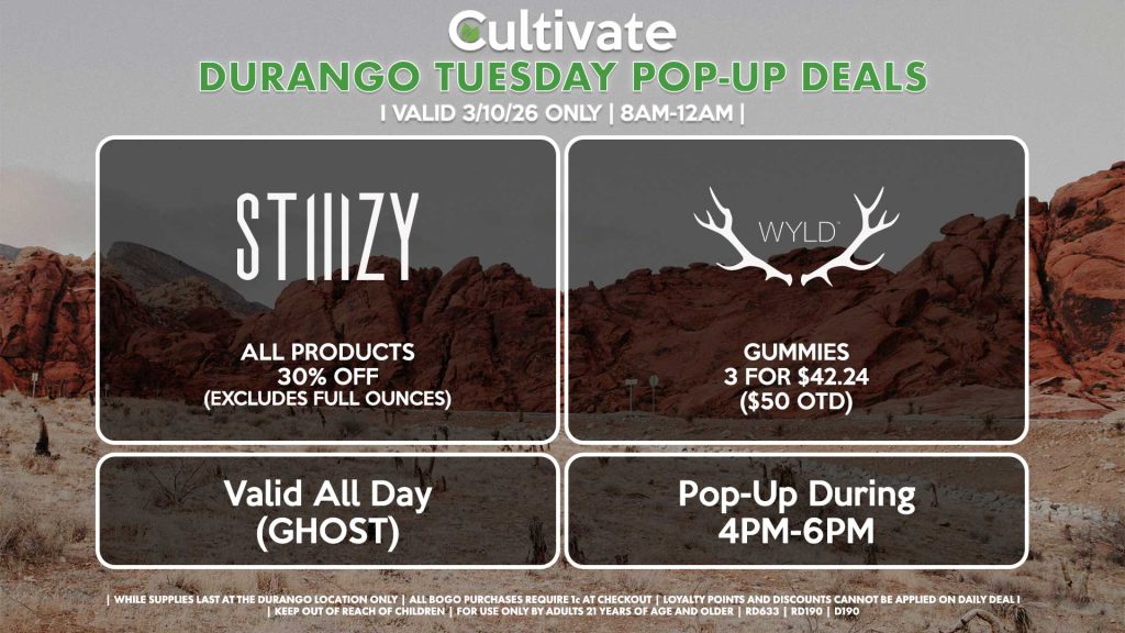 STIIIZY (SM & D) All Products 30% OFF (Excludes Half Ounces) ALL DAY Pop-Up During 4PM-7PM SUMMA (SM) Mix & Match 1/8th's (7g) for $40.55 ($48 OTD) Pop-Up During 4PM-6PM WYLD (D) Gummies 3 for $42.24 ($50 OTD) Pop-Up During 4PM-6PM