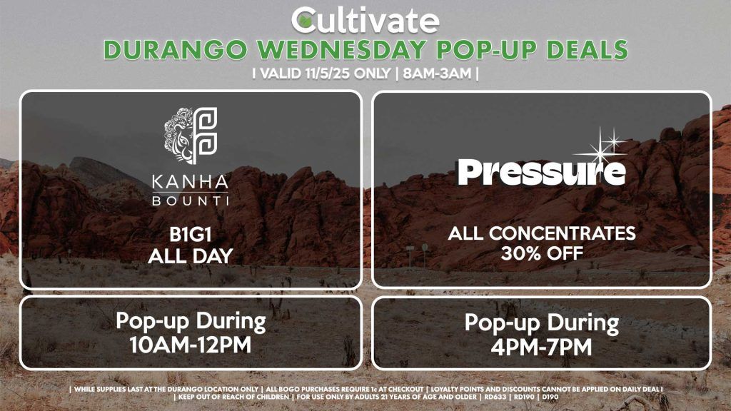 WEDNESDAY - BOUNTI/KANHA (D) B1G1 ALL DAY Pop-up During 10AM-12PM PRESSURE (D) All Concentrates for 30% OFF Pop-up During 4PM-7PM