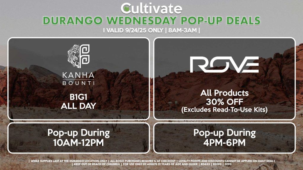 WEDNESDAY - BOUNTI/KANHA (DURANGO) B1G1 ALL DAY Pop-up During 10AM-12PM ROVE (D) 30% OFF All Products (Excludes Read-To-Use Kits) Pop-up During 4PM-6PM