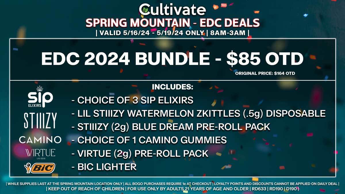 Cultivate Las Vegas Dispensary EDC Bundle Deal! Valid THURSDAY-SUNDAY 5/16-5/19 Only | 8AM-3AM | While Supplies Last! BUNDLE DEAL - $85 OTD - Choice of 3 Sip Elixirs - Lil STIIIZY Watermelon Zkittles (.5g) Disposable - STIIIZY (2g) Blue Dream Pre-Roll Pack - Choice of 1 Camino Gummies - Virtue (2g) Pre-Roll Pack - Bic Lighter | Valid Thursday (5/16/24) - Sunday (5/19/24) at the Spring Mountain Location only, while supplies last | All BOGO purchases require 1¢ at checkout. | All deals include tax | Keep out of reach of children. For use only by adults 21 years of age and older. | Open 8AM to 3AM | Visit cultivatelv.com for more information |