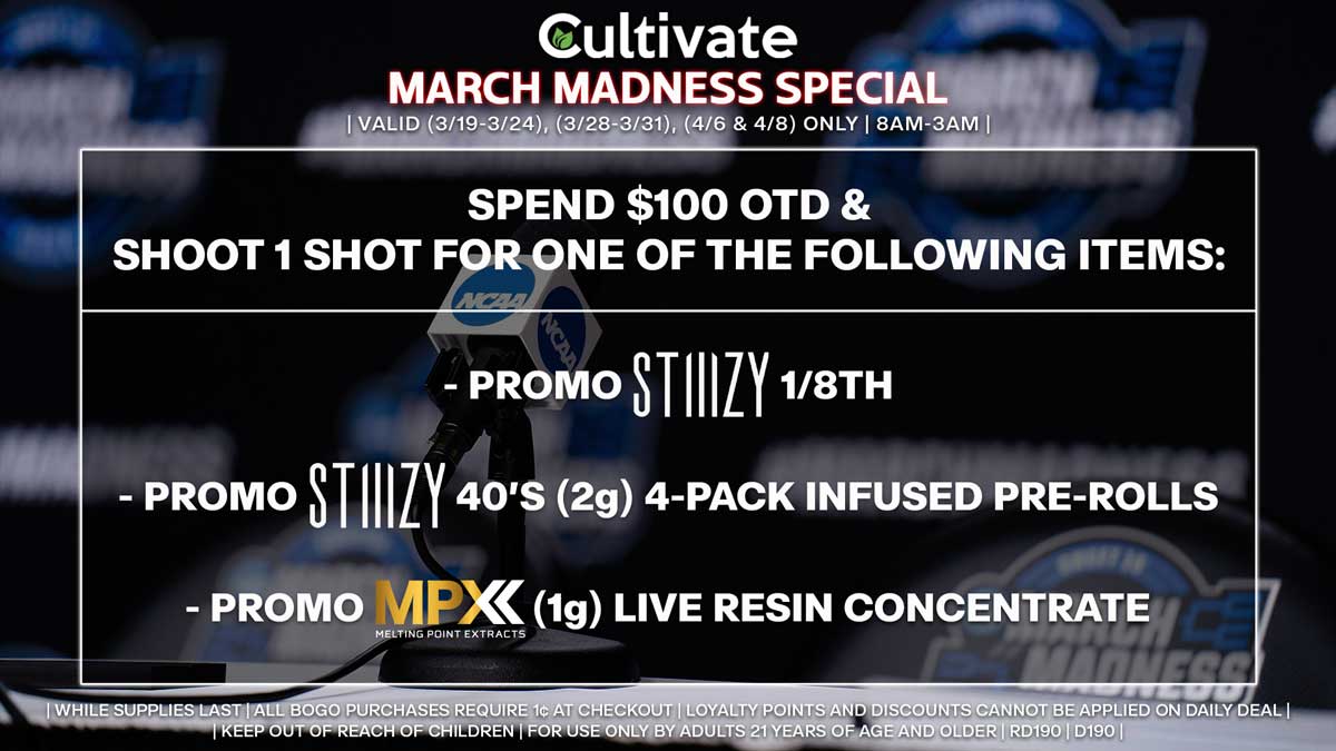 Cultivate Las Vegas Dispensary Daily Deals! Valid MARCH MADNESS 2024 Only | 8AM-3AM | While Supplies Last!