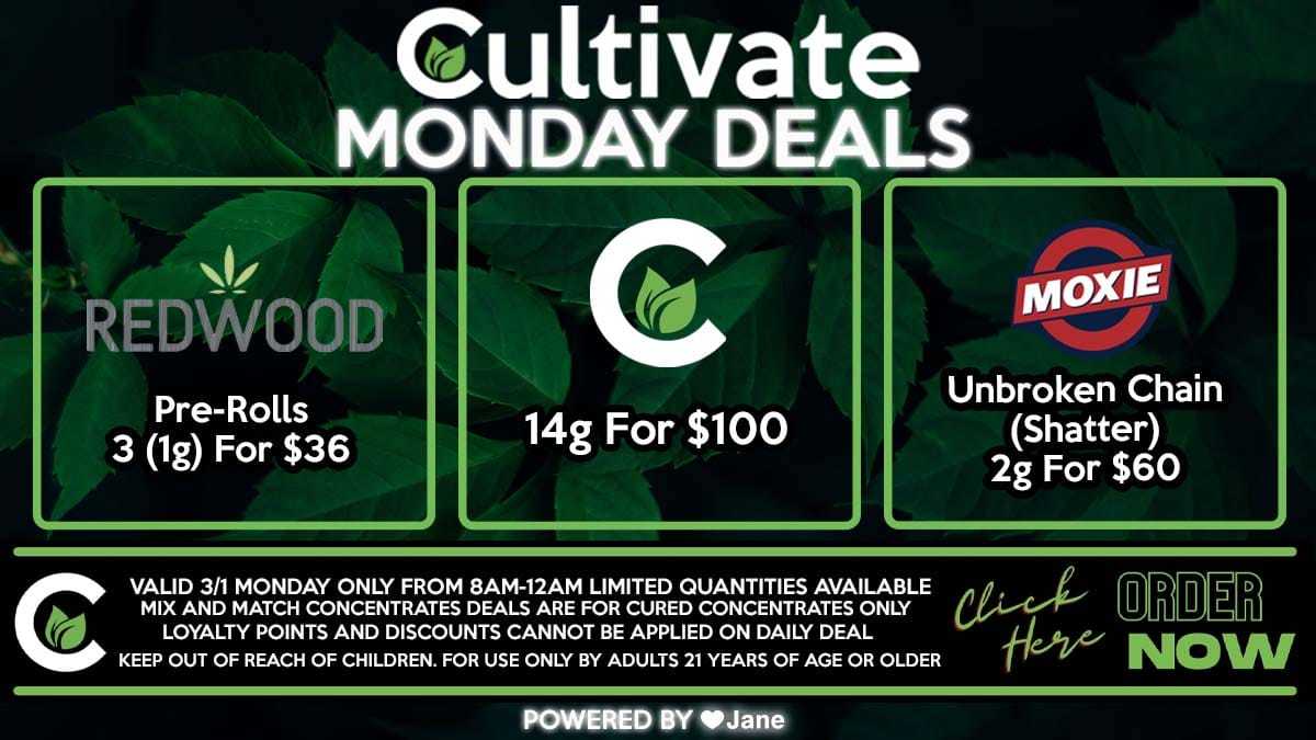 Cultivate Las Vegas Dispensary Daily Deals Valid MONDAY Only 3/1  8AM-12AM While Supplies Last