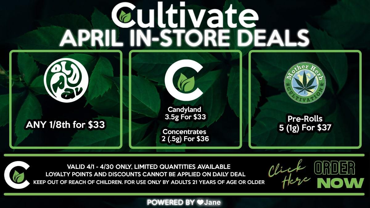 Cultivate Las Vegas Dispensary APRIL (In-Store) Deals Valid Only 4/1 - 4/30 While Supplies Last