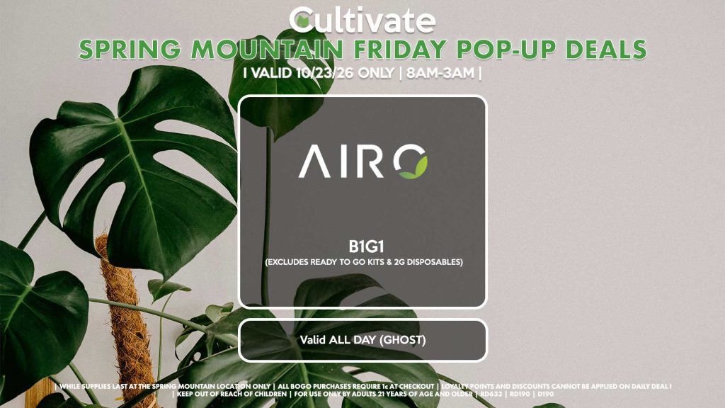POP-UPS: FRIDAY - AIRO (SM) B1G1 [EXCLUDES READY TO GO KITS & 2G DISPOSABLES] Buy a 2g Blade, Get an ORIA Gummies for 1¢ Valid ALL DAY (GHOST)