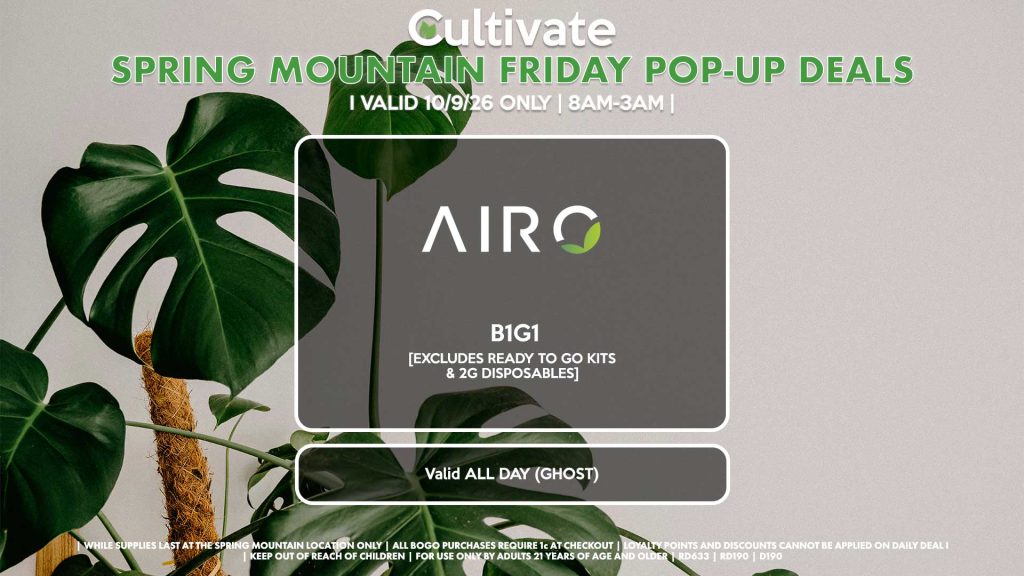 FRIDAY - AIRO (SM) B1G1 [EXCLUDES READY TO GO KITS & 2G DISPOSABLES] Buy a 2g Blade, Get an ORIA Gummies for 1¢ Valid ALL DAY (GHOST)