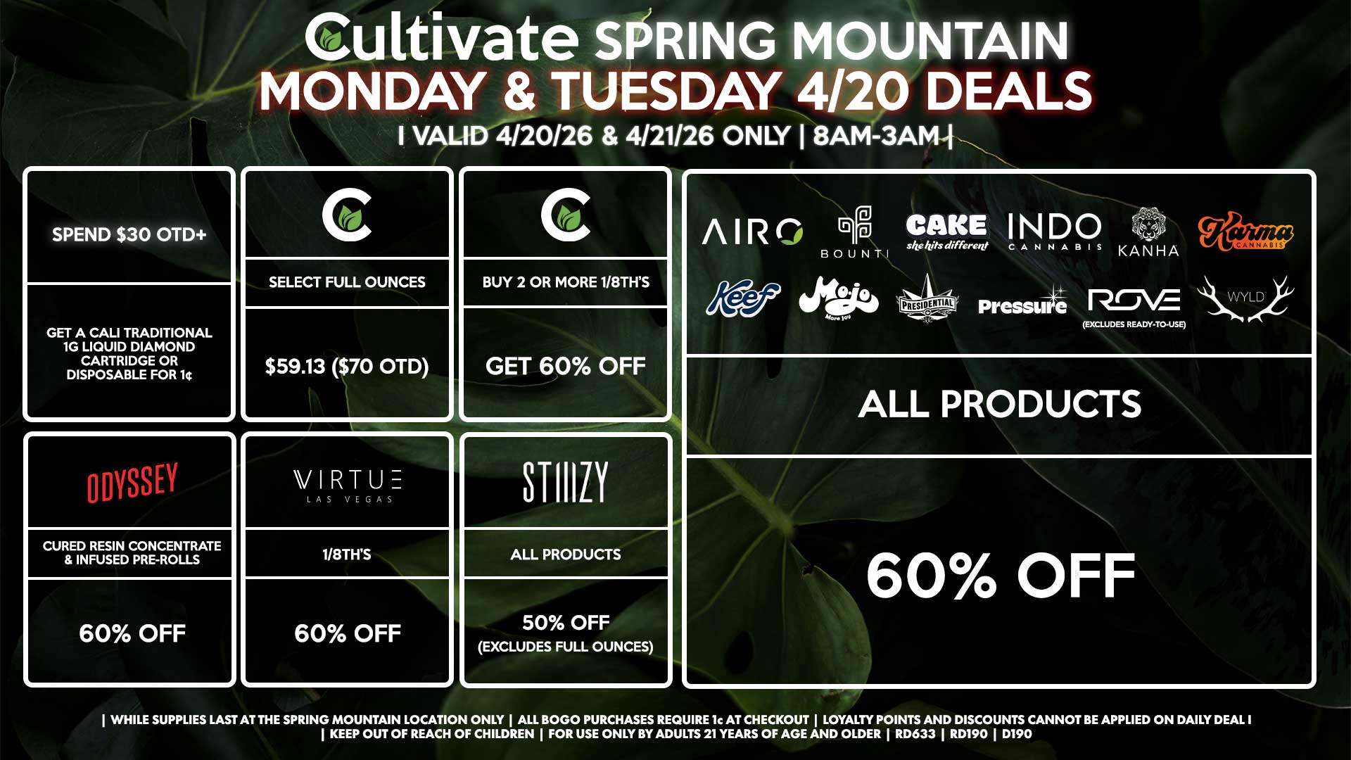 Cultivate Las Vegas SPRING MOUNTAIN Dispensary Daily Deals! Valid MONDAY & TUESDAY 4/20-4/21 Only | 8AM-3AM | While Supplies Last!