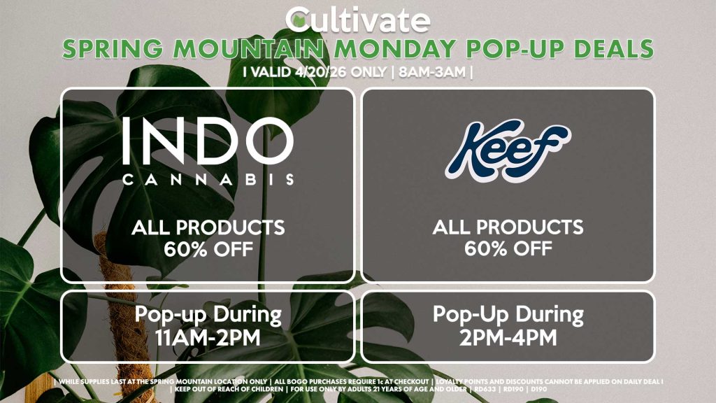 POP-UPS:
MONDAY -
INDO (SM)
B1G1 ALL DAY
Pop-Up During 11AM-2PM

KEEF (SM)
All Products for 60% OFF
Pop-Up During 2PM-4PM
