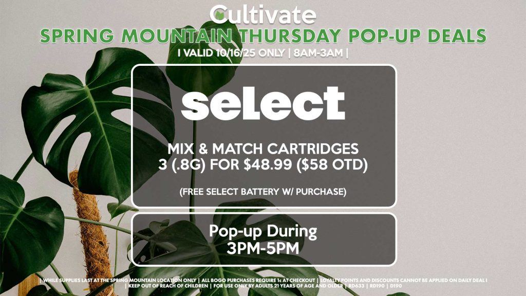 THURSDAY - SELECT (D) Mix & Match Cartridges 3 (.8g) for $48.99 ($58 OTD) (Free Select Battery w/ Purchase) Pop-up During 3PM-5PM