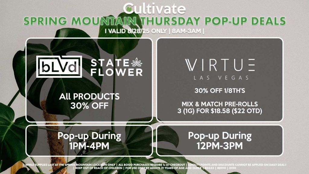 THURSDAY - VIRTUE (SM) 30% off 1/8th’s Mix & Match Pre-Rolls 3 (1g) for $18.58 ($22 OTD) Pop-Up During 12PM-3PM BLVD (SM) All Products 30% OFF Pop-up During 1PM-4PM