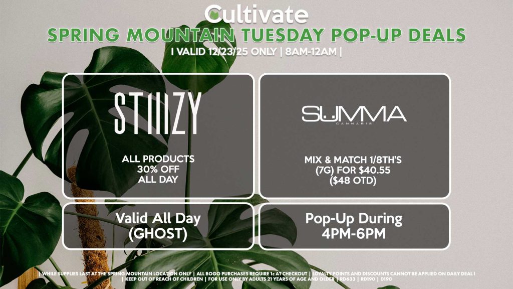 STIIIZY (SM & D) 30% OFF Pods, Disposables, & 40's ALL DAY Pop-Up During 4PM-7PM SUMMA (SM) Mix & Match 1/8th's (7g) for $40.55 ($48 OTD) Pop-Up During 4PM-6PM