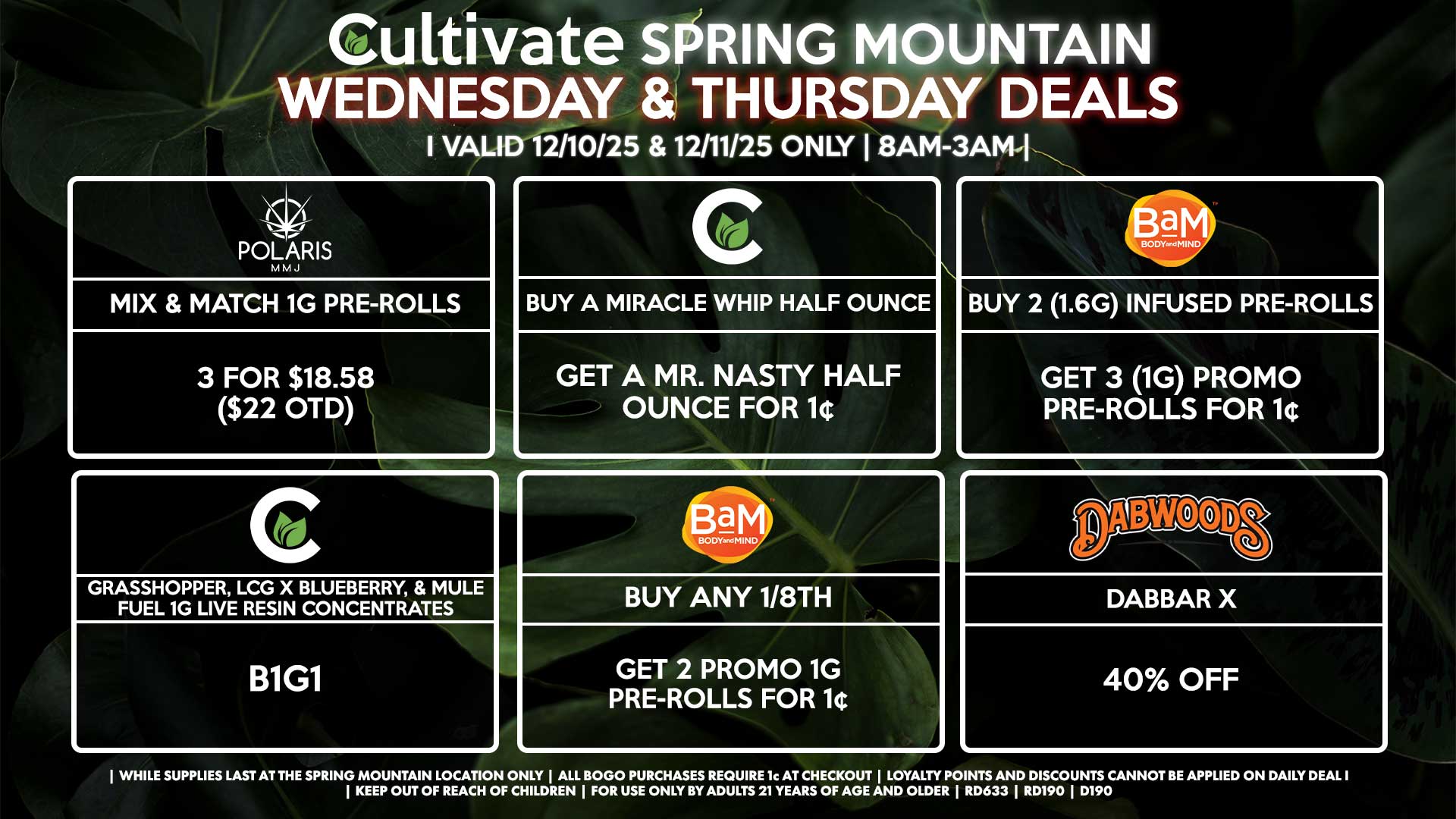 Cultivate Las Vegas SPRING MOUNTAIN Dispensary Daily Deals! Valid WEDNESDAY & THURSDAY 12/10-12/11 Only | 8AM-3AM | While Supplies Last!