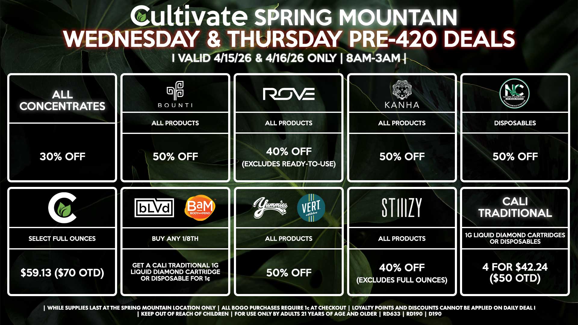 Cultivate Las Vegas SPRING MOUNTAIN Dispensary Daily Deals! Valid WEDNESDAY & THURSDAY 4/15-4/16 Only | 8AM-3AM | While Supplies Last!