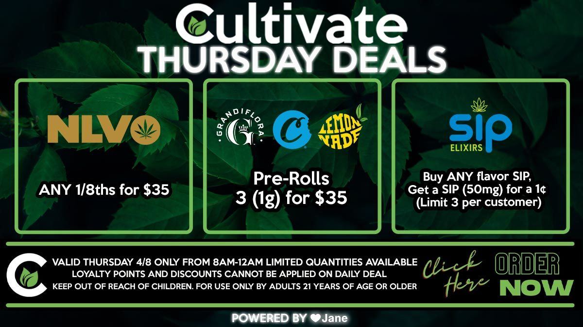 Cultivate Las Vegas Dispensary Daily Deals Valid THURSDAY Only 4/8  8AM-12AM While Supplies Last