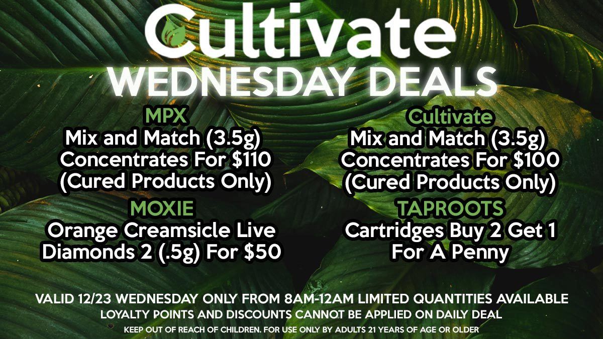 Cultivate Las Vegas Dispensary Daily Deals Valid Wednesday Only 1/20 8AM-12AM While Supplies Last