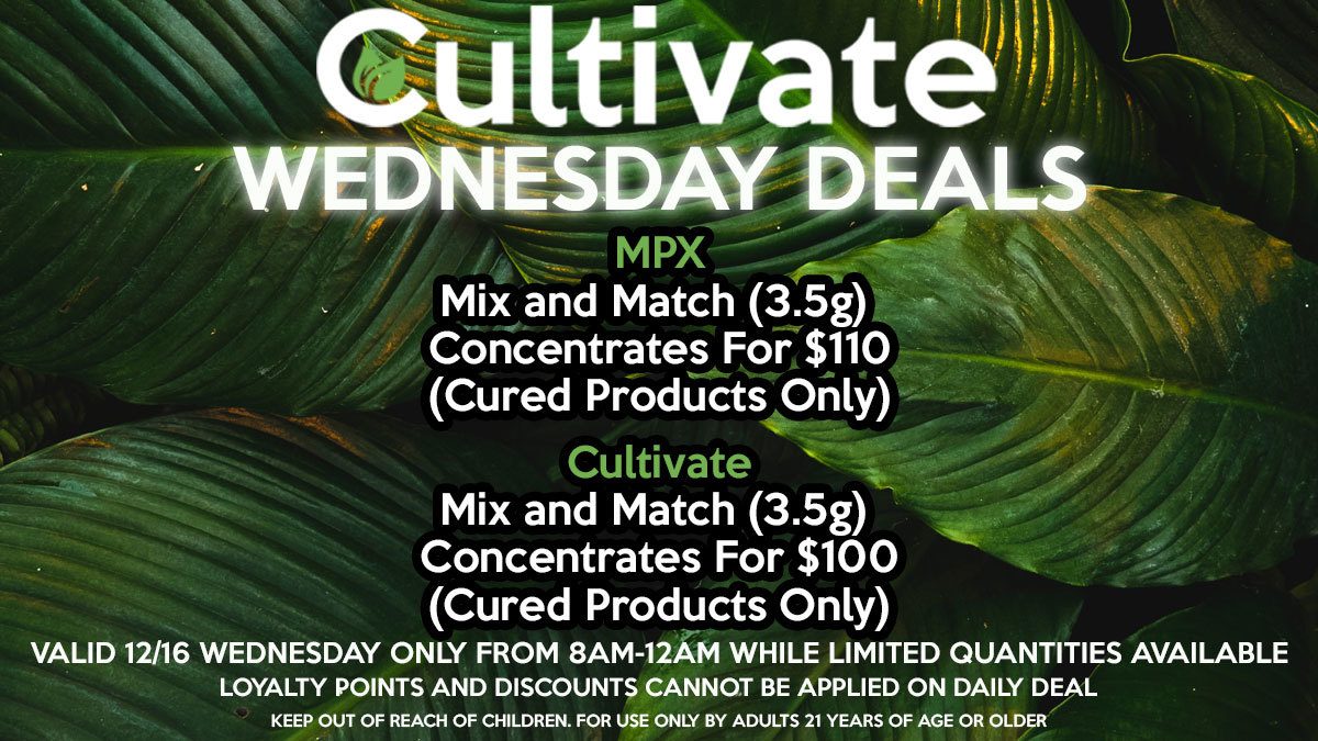 Cultivate Las Vegas Dispensary Daily Deals Valid Wednesday Only 1/6 8AM-12AM While Supplies Last