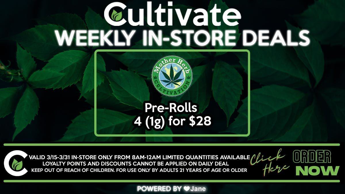 Cultivate Las Vegas Dispensary WEEKLY (In-Store) Deals Valid Only 3/15-3/31 8AM-12AM