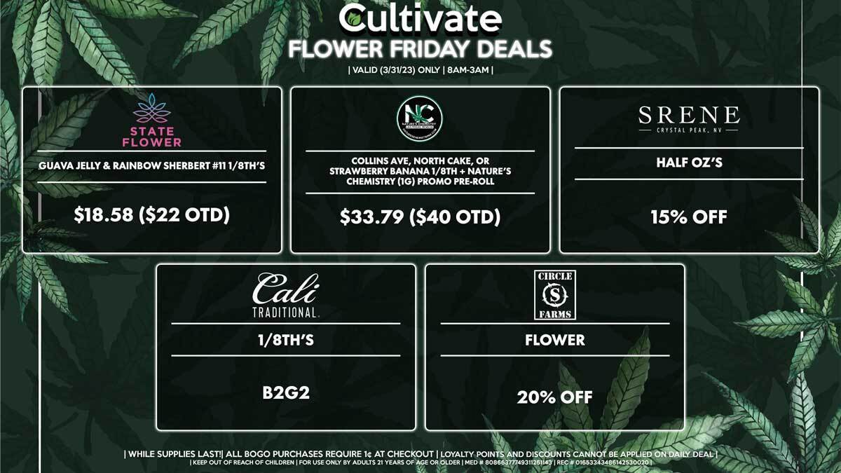 Cultivate Las Vegas Dispensary Daily Deals! Valid FRIDAY 03/31 Only | 8AM-3AM | While Supplies Last!