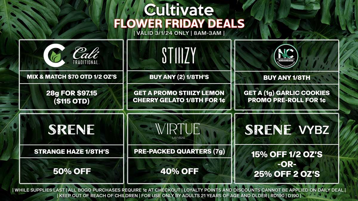 Cultivate Las Vegas Dispensary Daily Deals! Valid FRIDAY 3/1 Only | 8AM-3AM | While Supplies Last!