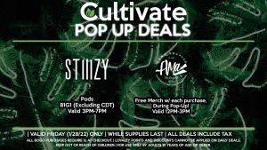POP-UPS STIIIZY Pods B1G1 (Excluding CDT) Valid 3PM-7PM AMA Free Merch w/ each purchase! Valid 12PM-3PM