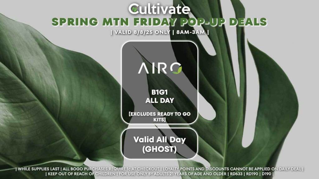 ROVE
BUY 2 OR MORE RELOAD PODS, GET 20% OFF ALL DAY
Pop-up During
4PM-6PM

STIIIZY
30% OFF
PODS, DISPOSABLES, INFUSED FLOWER & 40'S ALL DAY

Pop-up During
4PM-7PM
