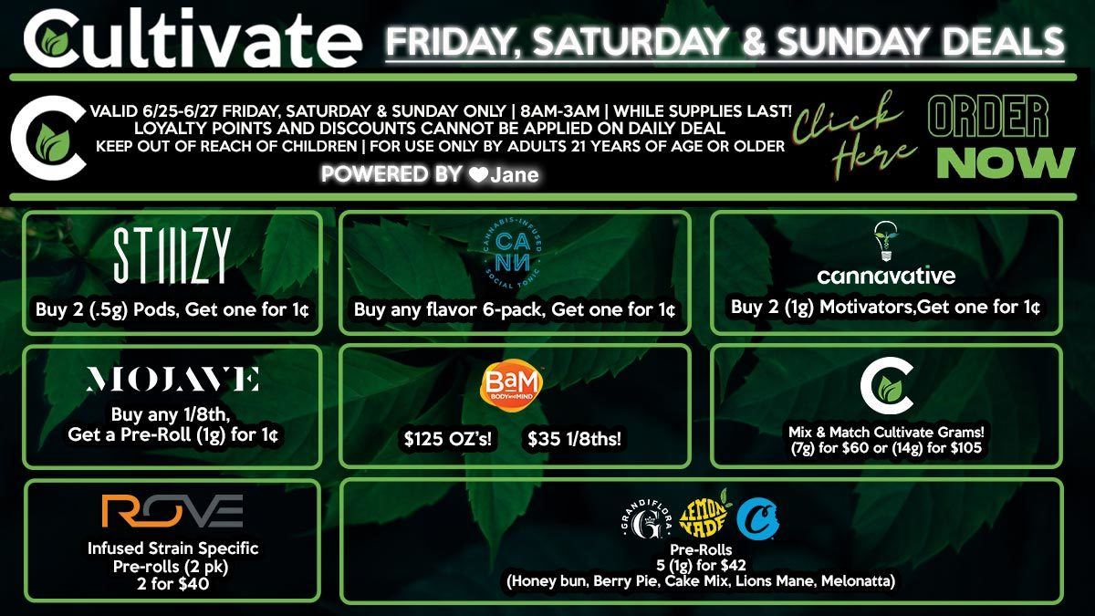 Cultivate Las Vegas Dispensary Daily Deals! Valid FRIDAY, SATURDAY & SUNDAY 7/23-7/25 Only | 8AM-3AM | While Supplies Last!