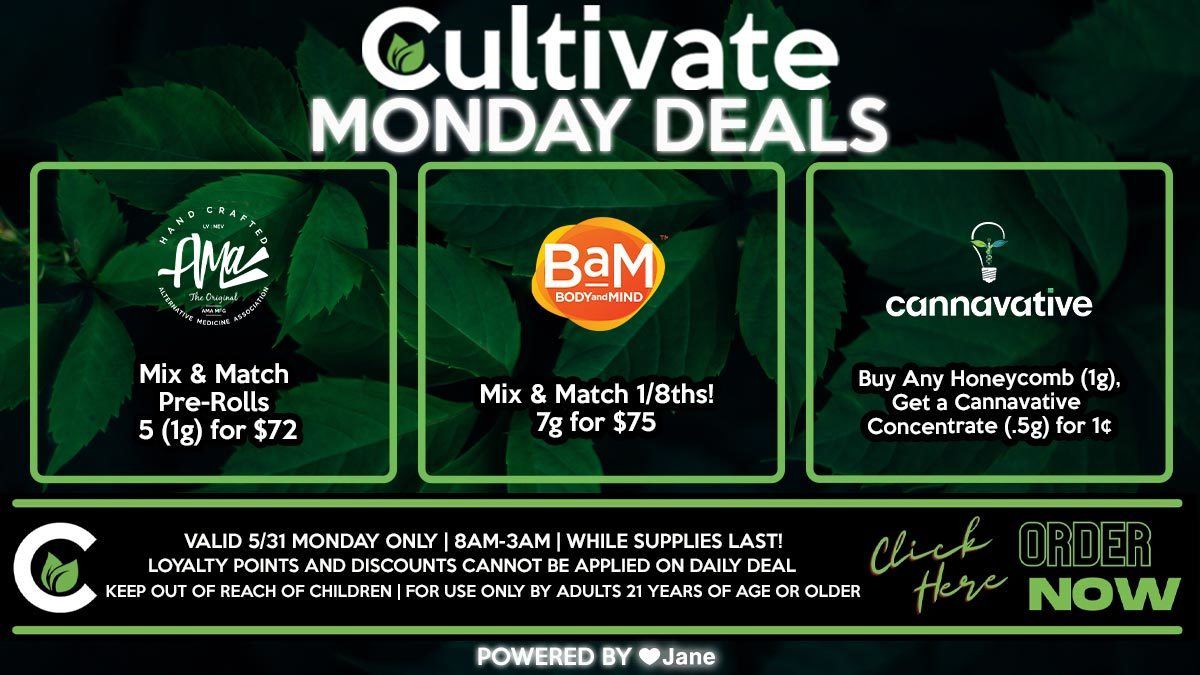 Cultivate Las Vegas Dispensary Daily Deals! Valid MONDAY 5/31 Only | 8AM-12AM | While Supplies Last!