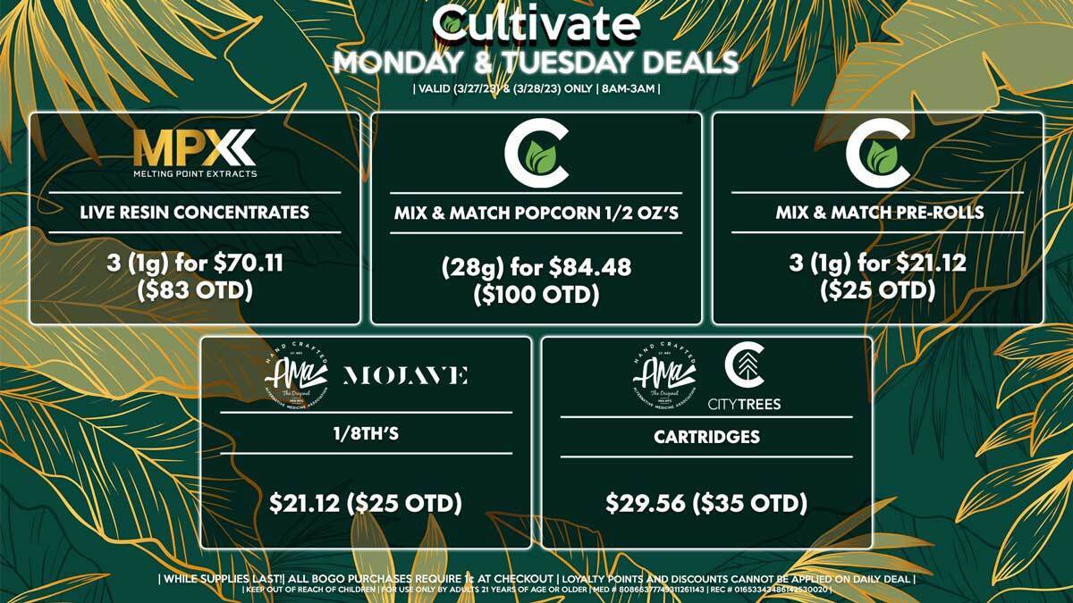 Cultivate Las Vegas Dispensary Daily Deals! Valid MONDAY & TUESDAY 3/27-3/28 Only | 8AM-3AM | While Supplies Last!