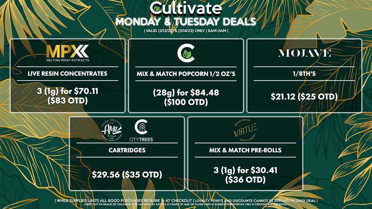 Cultivate Las Vegas Dispensary Daily Deals! Valid MONDAY & TUESDAY 3/13-3/14 Only | 8AM-3AM | While Supplies Last!