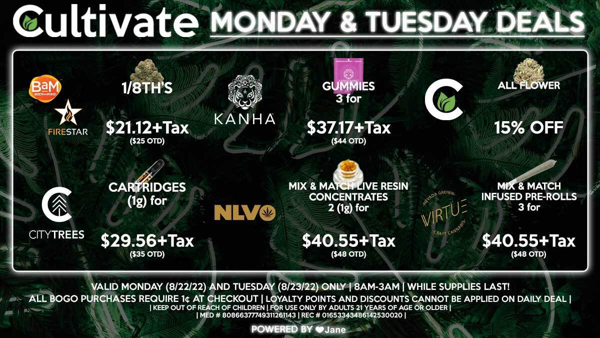 Cultivate Las Vegas Dispensary Daily Deals! Valid MONDAY & TUESDAY 8/22-8/23 Only | 8AM-3AM | While Supplies Last!