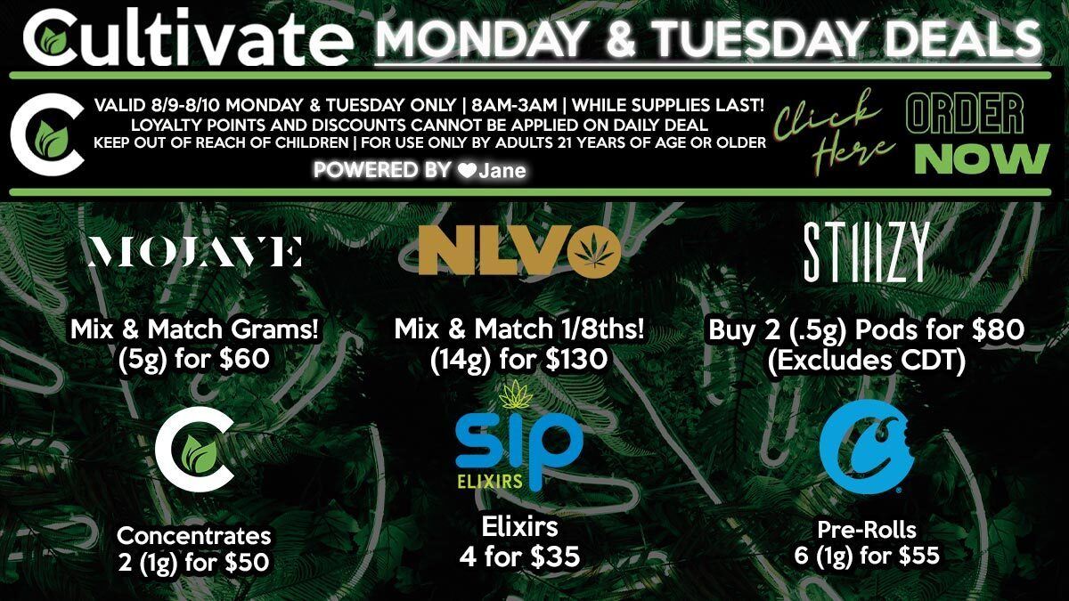 Cultivate Las Vegas Dispensary Daily Deals! Valid MONDAY & TUESDAY 8/16-8/17 Only | 8AM-3AM | While Supplies Last!