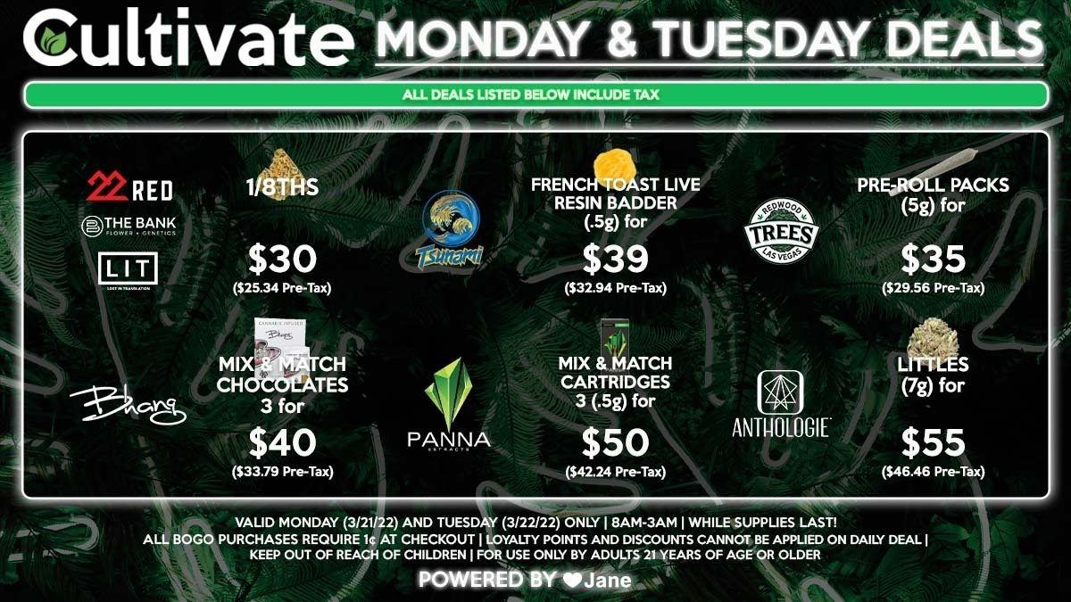 Cultivate Las Vegas Dispensary Daily Deals! Valid MONDAY & TUESDAY 3/21-3/22 Only | 8AM-3AM | While Supplies Last!