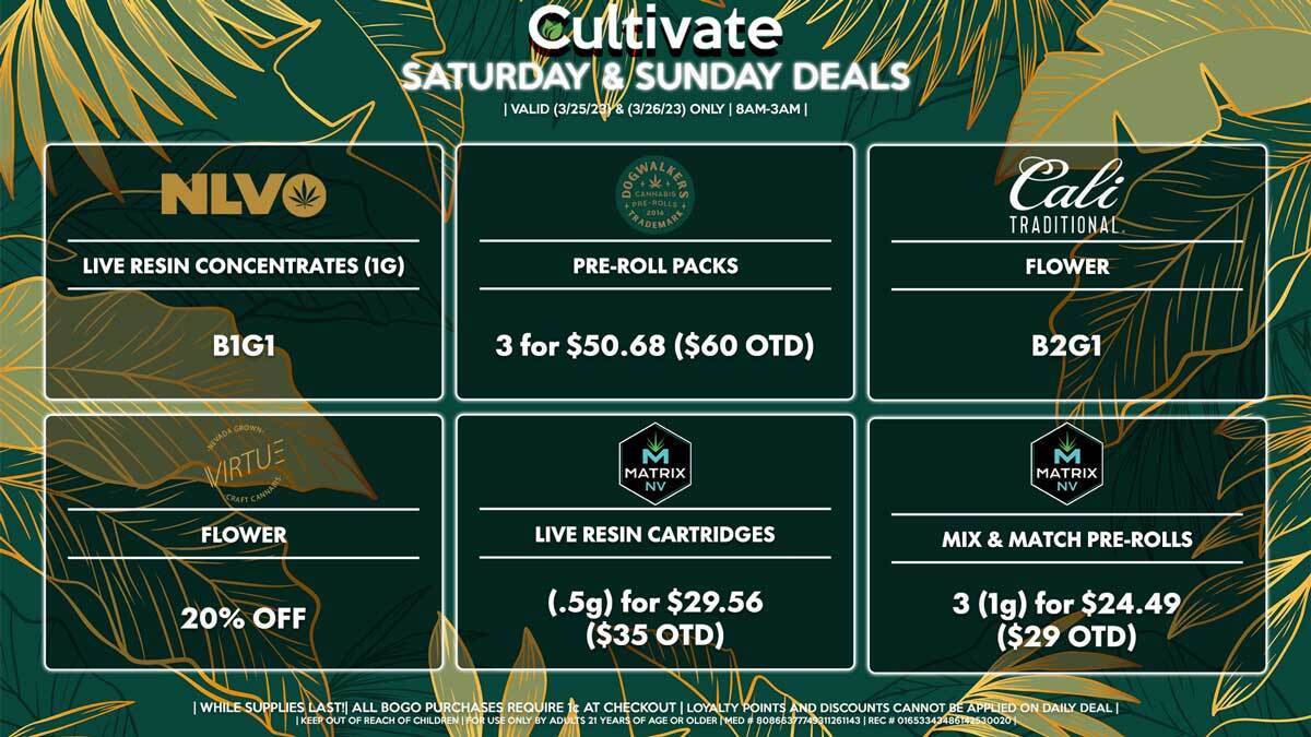 Cultivate Las Vegas Dispensary Daily Deals! Valid SATURDAY & SUNDAY 3/25-3/26 Only | 8AM-3AM | While Supplies Last!