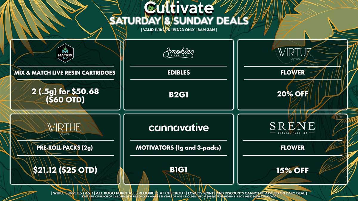 Cultivate Las Vegas Dispensary Daily Deals! Valid SATURDAY & SUNDAY 11/11-11/12 Only | 8AM-3AM | While Supplies Last!