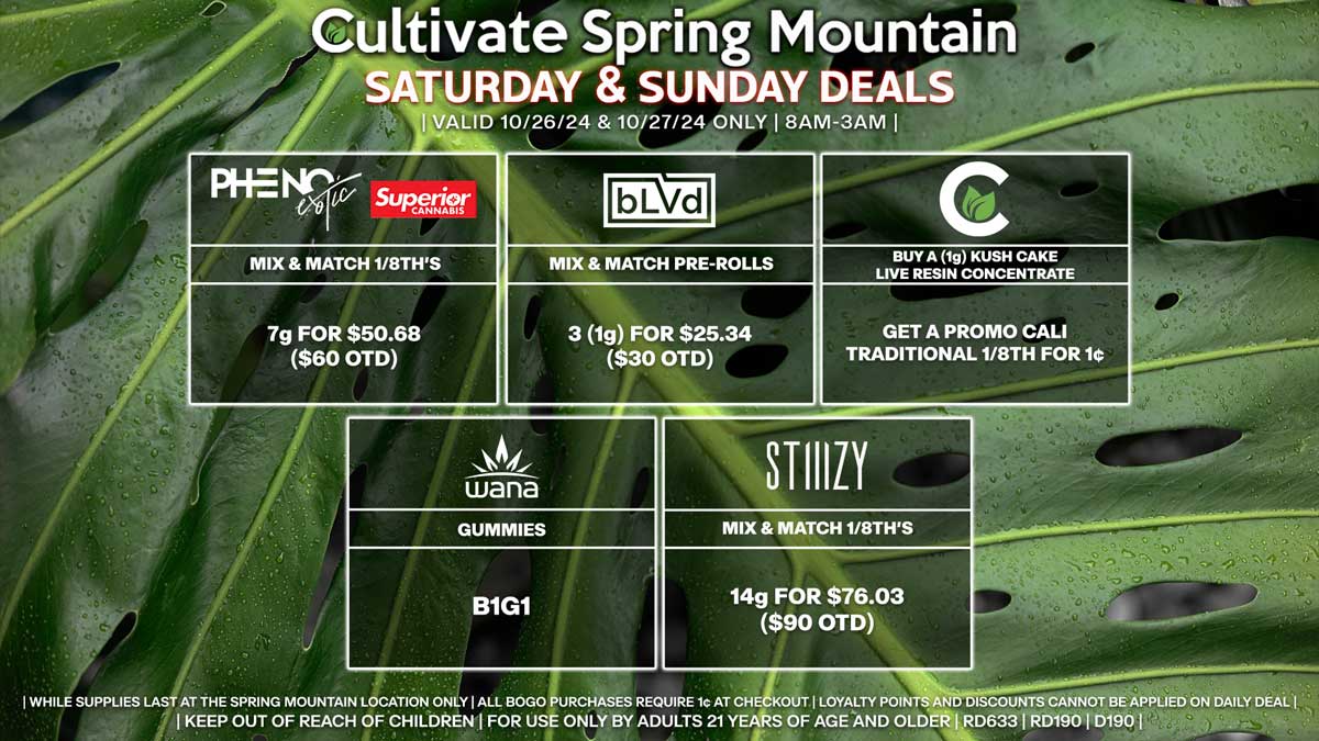 Cultivate Las Vegas Dispensary Daily Deals! Valid SATURDAY & SUNDAY 10/26-10/27 Only | 8AM-3AM | While  Supplies Last!