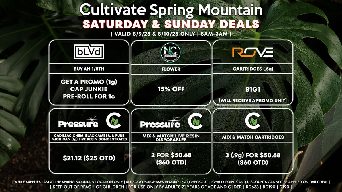 Cultivate Las Vegas SPRING MOUNTAIN Dispensary Daily Deals! Valid SATURDAY & SUNDAY 8/9-8/10 Only | 8AM-3AM | While Supplies Last!