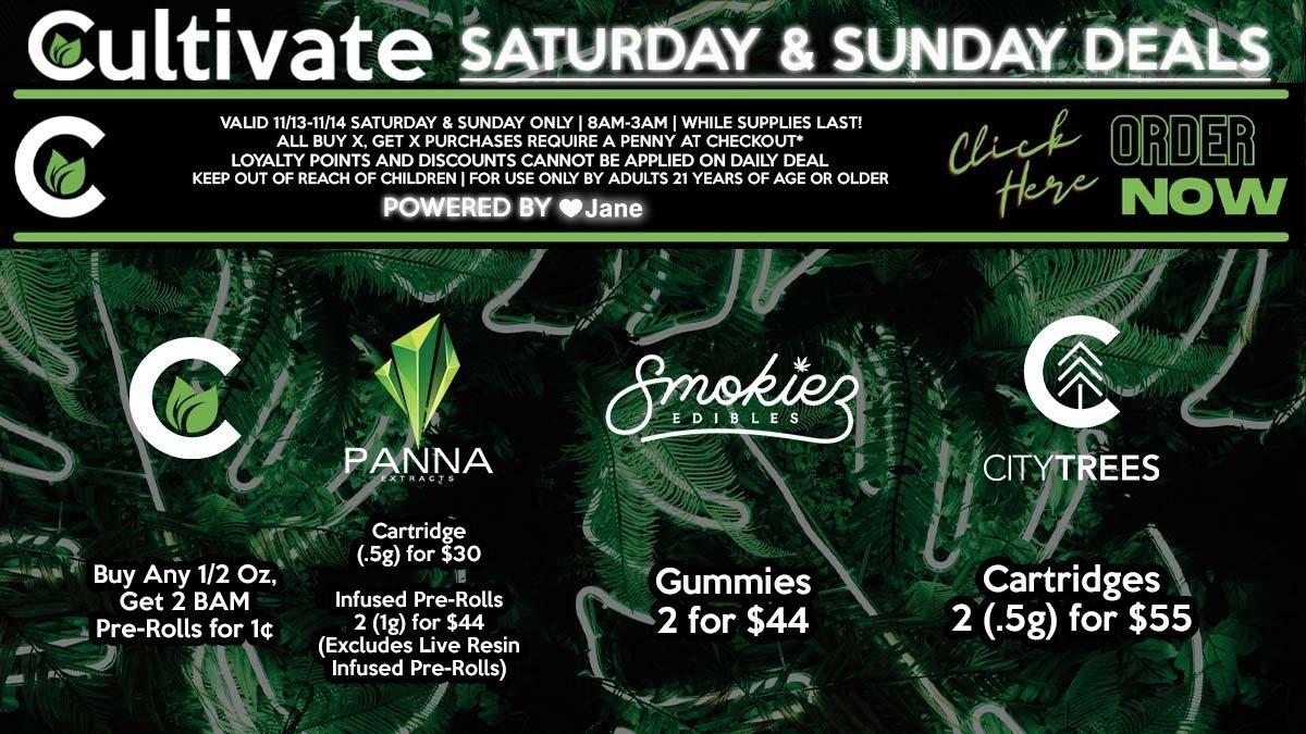 Cultivate Las Vegas Dispensary Daily Deals! Valid SATURDAY & SUNDAY 11/13-11/14 Only | 8AM-3AM | While Supplies Last!