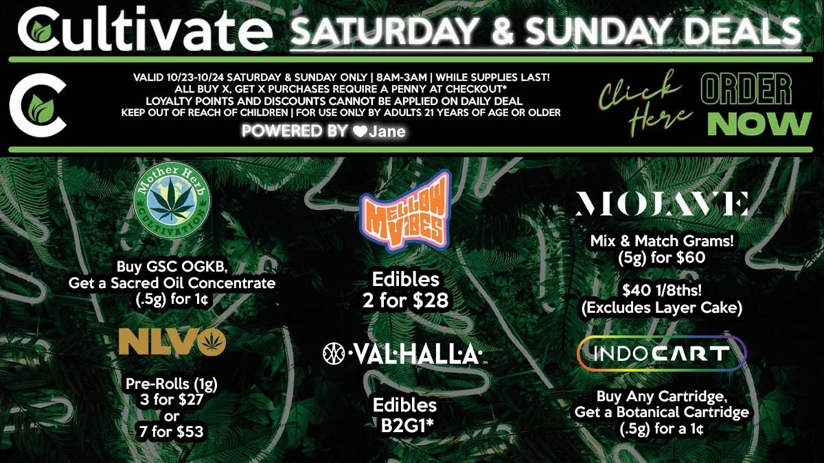 Cultivate Las Vegas Dispensary Daily Deals! Valid SATURDAY & SUNDAY 10/23-10/24 Only | 8AM-3AM | While Supplies Last!