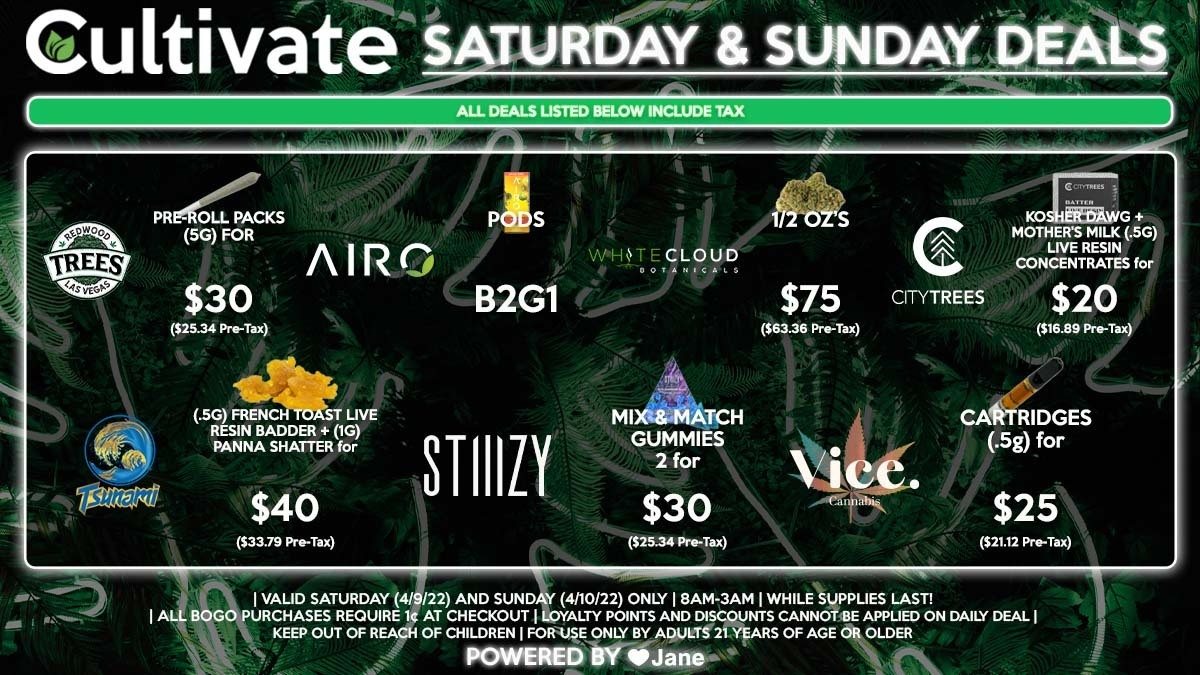 Cultivate Las Vegas Dispensary Daily Deals! Valid SATURDAY & SUNDAY 4/9-4/10 Only | 8AM-3AM | While Supplies Last!