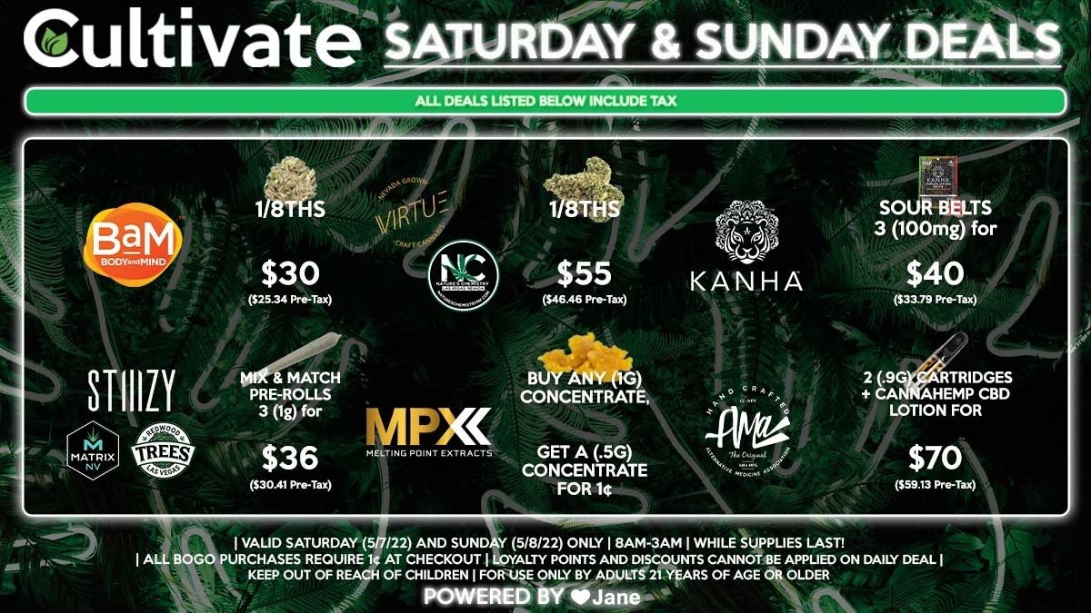 Cultivate Las Vegas Dispensary Daily Deals! Valid SATURDAY & SUNDAY 5/7-5/8 Only | 8AM-3AM | While Supplies Last!