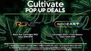 INDO (S) Cartridges B2G1 + Free Battery Valid 11AM-3PM ROVE (S) Black Box Cartridges B1G1 Valid 3PM-6PM