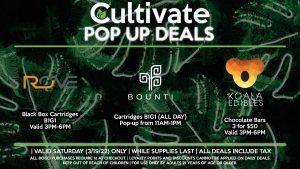 ROVE (S) Black Box Cartridges B1G1 Valid 3PM-6PM BOUNTI (S) Cartridges B1G1 (ALL DAY) Pop-up from 11AM-1PM KOALA BARS (S) Chocolate Bars 3 for $50 Valid 3PM-6PM