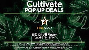 FIRESTAR (S) 15% Off All Flower Valid 3PM-6PM
