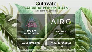 AIRO (S) Airo Pods B1G1 Valid 12PM-3PM STATE FLOWER (S) 15% All Products Valid 3PM-6PM