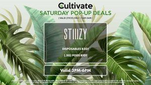 STIIIZY (S) Disposables B2G1 (.5g) Pods B1G1 Valid 3PM-6PM